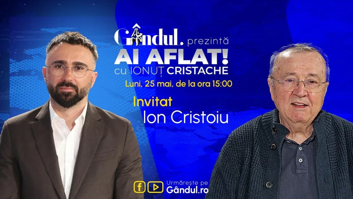 „Ai Aflat! cu Ionuț Cristache” începe luni, 25 mai, de la ora 15.00, live pe Gândul. Invitat: Ion Cr