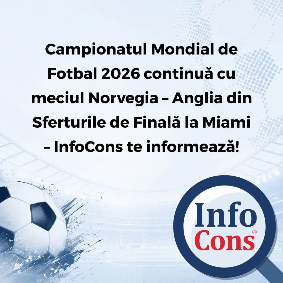 Campionatul Mondial de Fotbal 2026 continuă cu meciul Norvegia – Anglia din Sferturile de Finală la