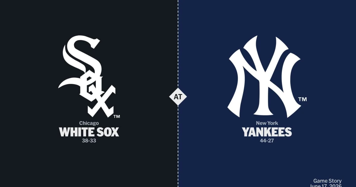 Chicago White Sox at New York Yankees Game Story, Scores/Highlights - 06/17/2026