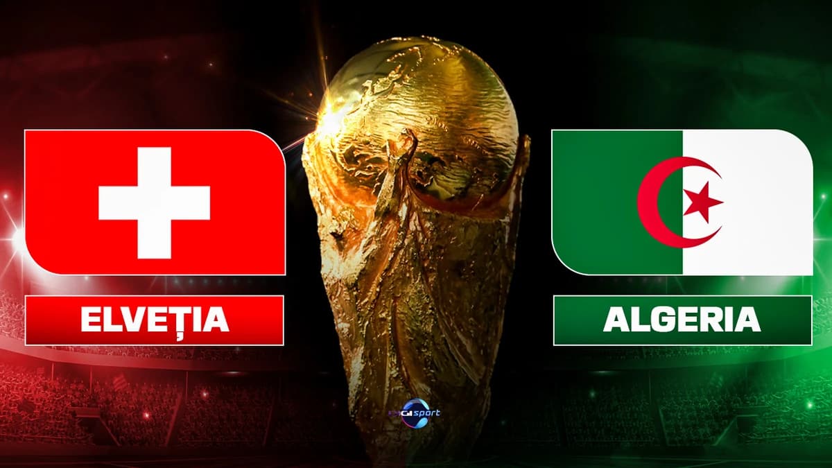 Elveția - Algeria 0-0, ACUM pe digisport.ro, în 16-imi la Mondial. Niciun meci direct în istorie