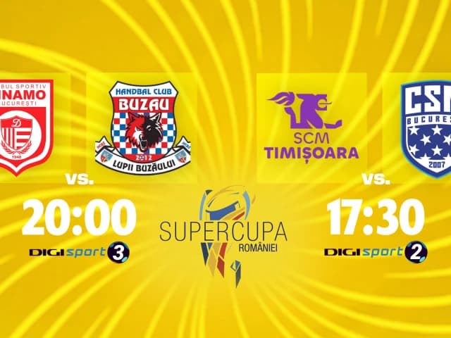 Finala Supercupei României: Dinamo - HC Buzău, 20:00, DGS 3 / Timișoara - CSM București, 17:30, DGS