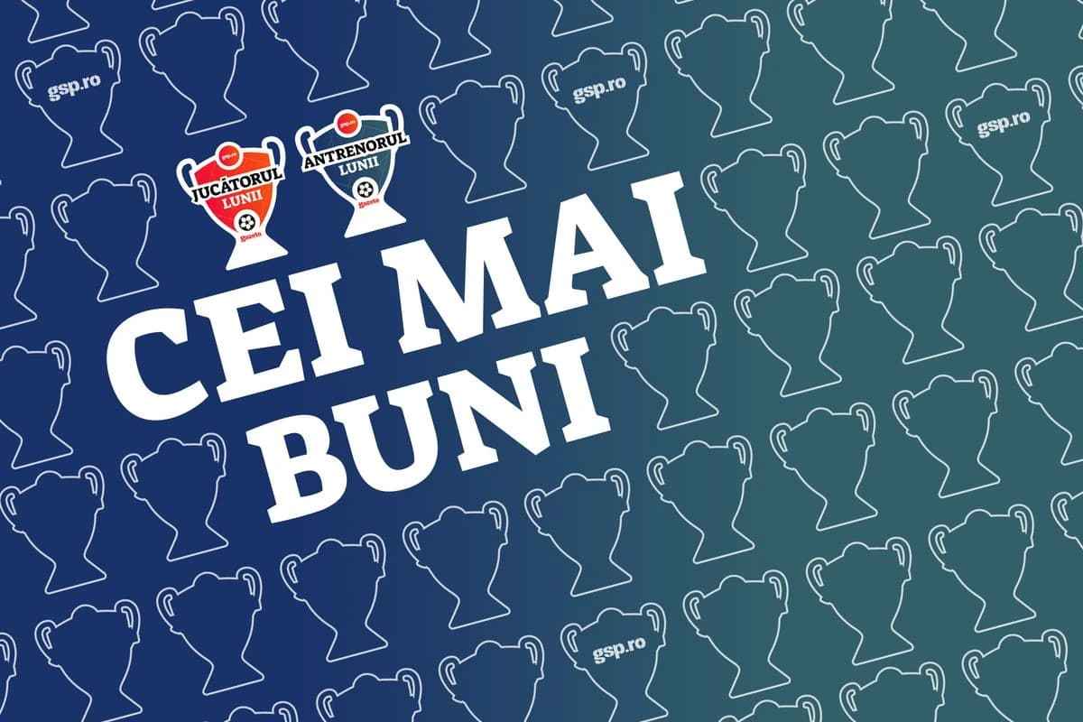 Lista completă a câștigătorilor lunari „Cei mai buni” » Cine sunt „Jucătorul” și „Antrenorul” care a