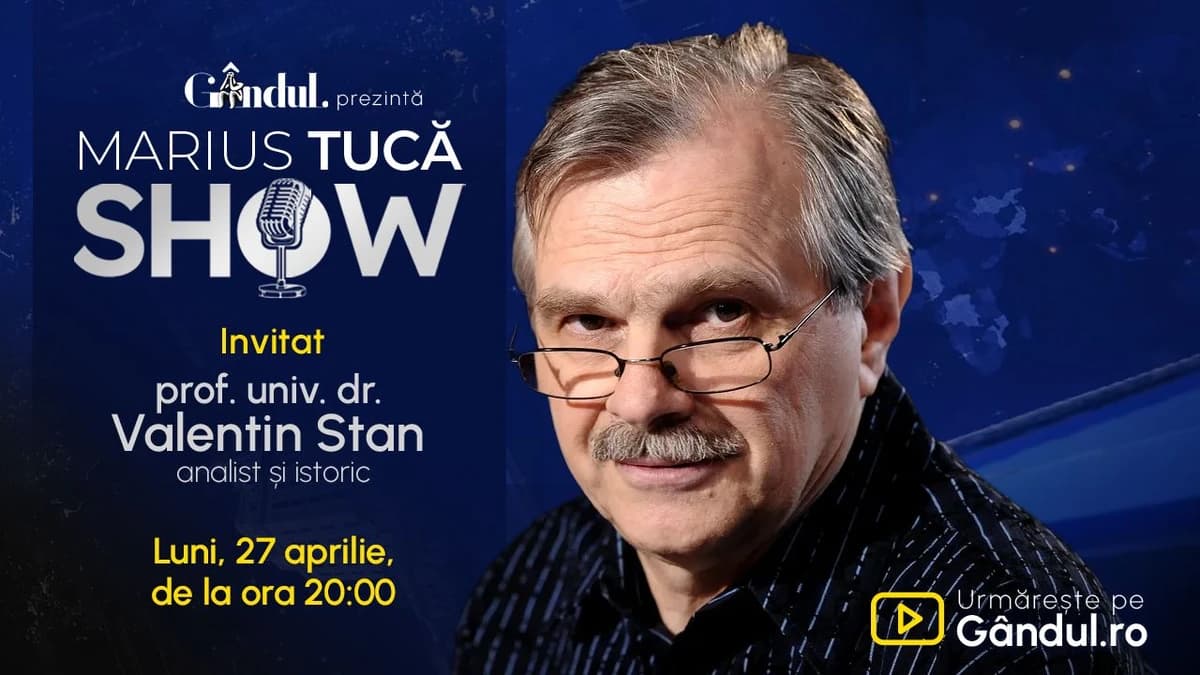 Marius Tucă Show începe luni, 27 aprilie, de la ora 20.00, pe Gândul. Invitat: prof. univ. dr. Valen