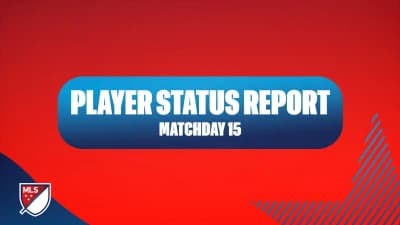 MLS Player Status Report: Matchday 15 (Saturday, May 23 and Sunday, May 24)