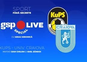 Seară europeană la GSP Live Special » KuPS - Universitatea Craiova în Europa League și CFR Cluj - Tr