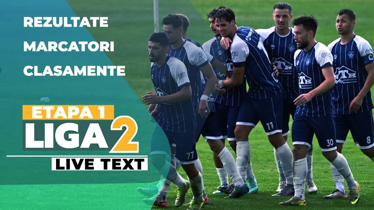 Start în noul sezon de Liga 2 | Opt meciuri se dispută de la ora 11:00. Jumătate dintre participante
